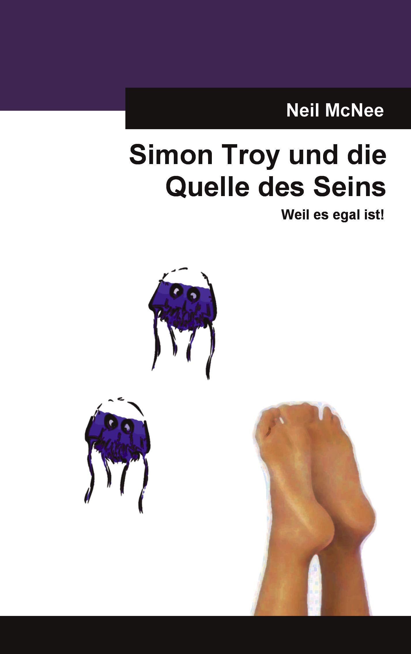 Simon Troy und die Quelle des Seins: Weil es egal ist! Horror & Mystery