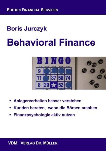 Behavioral Finance: Anlegerverhalten besser verstehen, Kunden beraten wenn die Börsen crashen, Finanzpsychologie aktiv nutzen Contemporary literature Books