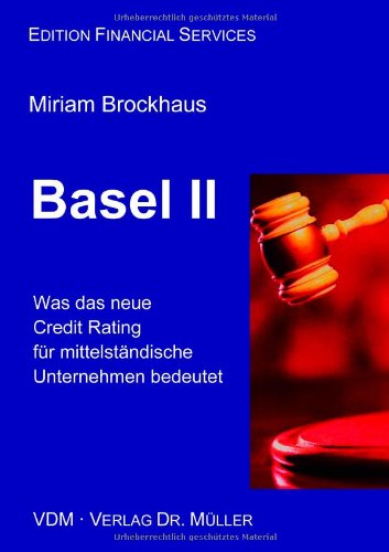Basel II. Was das neue Credit Rating für mittelständische Unternehmen bedeutet Law
