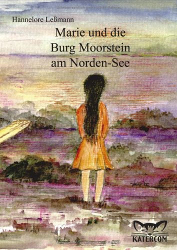 Marie und die Burg Moorstein am Norden-See Contemporary literature
