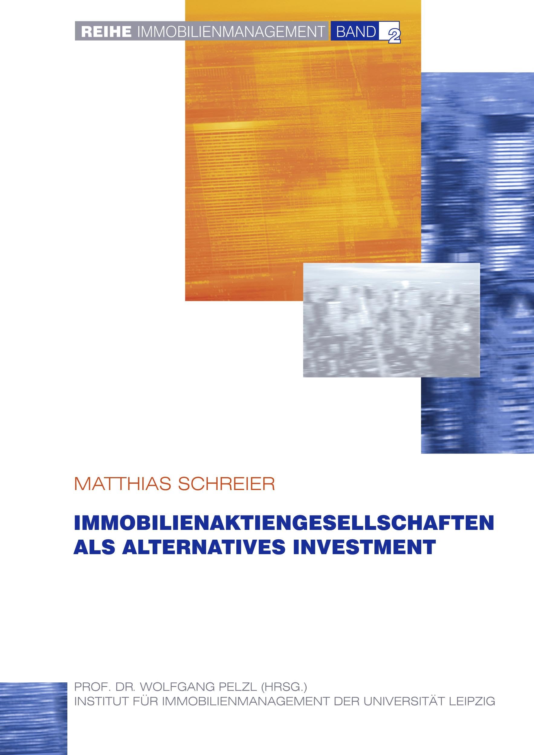 Immobilienaktiengesellschaften als alternatives Investment (Immobilienmanagement, Band 2) Law