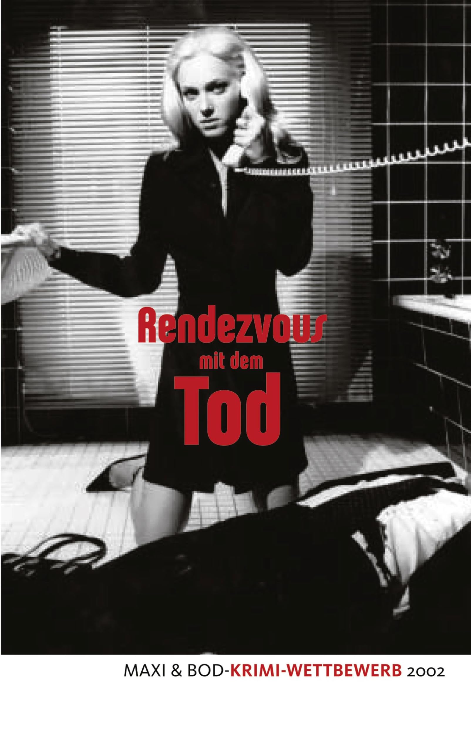 Rendezvous mit dem Tod: MAXI und BoD Krimi-Wettbewerb 2002 Fiction