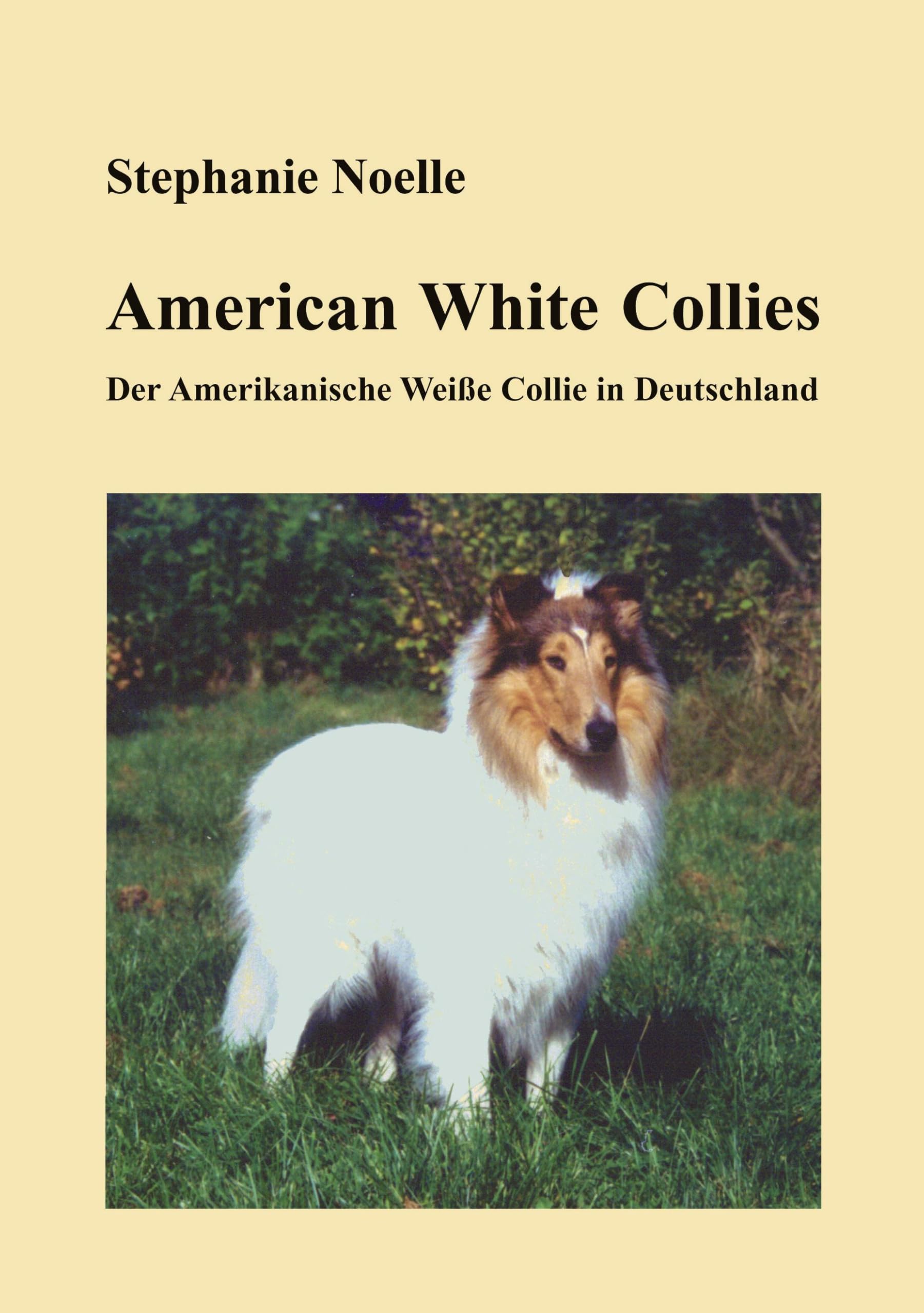 American White Collies: Der Amerikanische Weiße Collie in Deutschland Pets