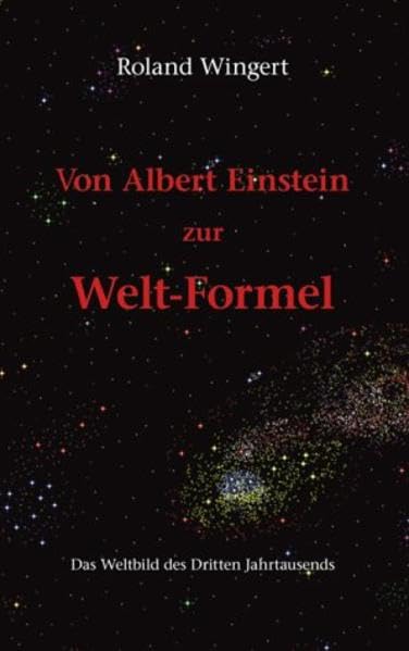 Von Albert Einstein Zur Welt-Formel: Das Weltbild Des Dritten Jahrtausends book