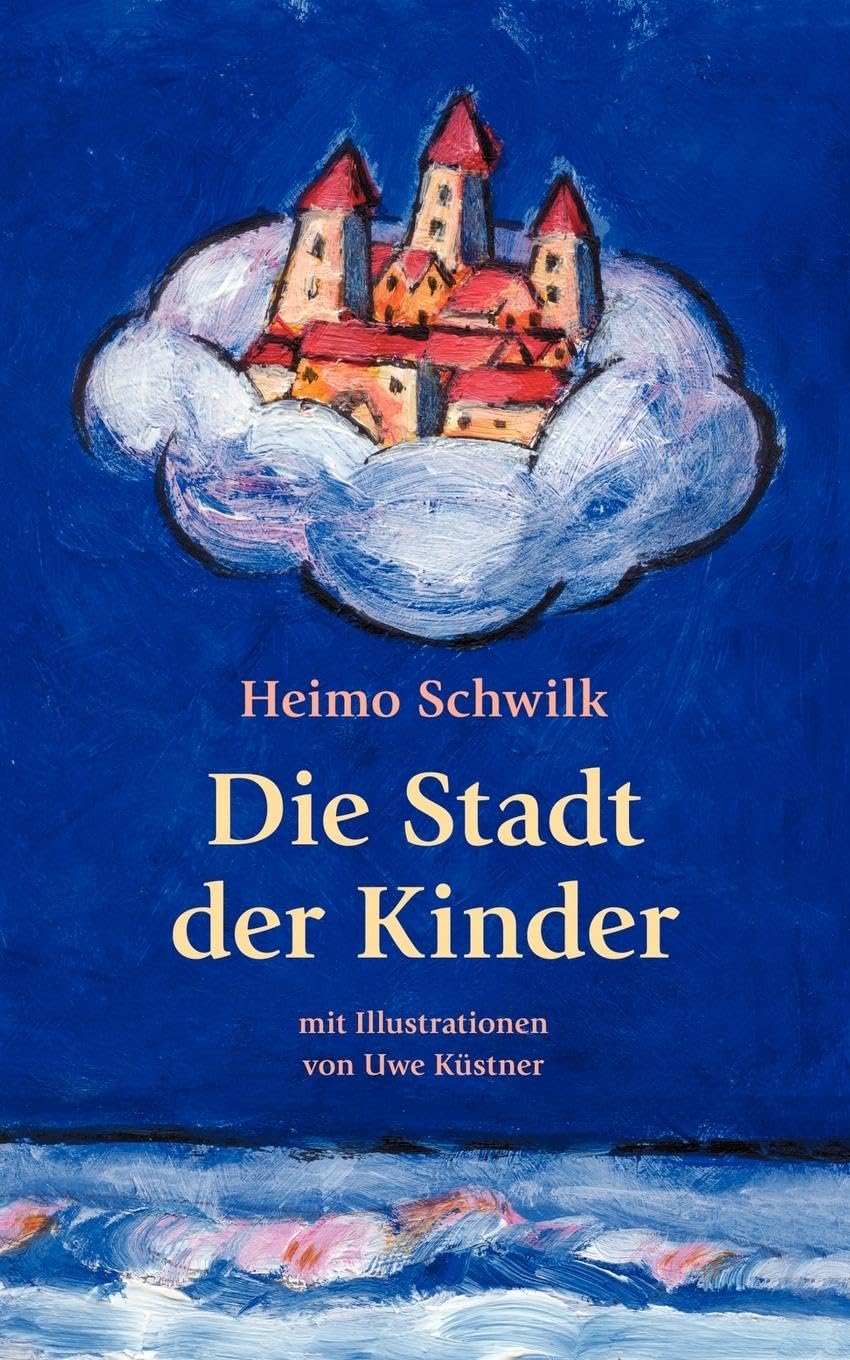 Die Stadt der Kinder: Mit Illustrationen von Uwe Küstner Contemporary literature