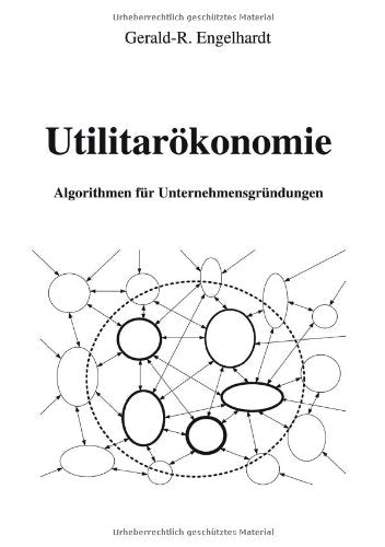 Utilitarökonomie. Algorithmen für Unternehmensgründungen Books
