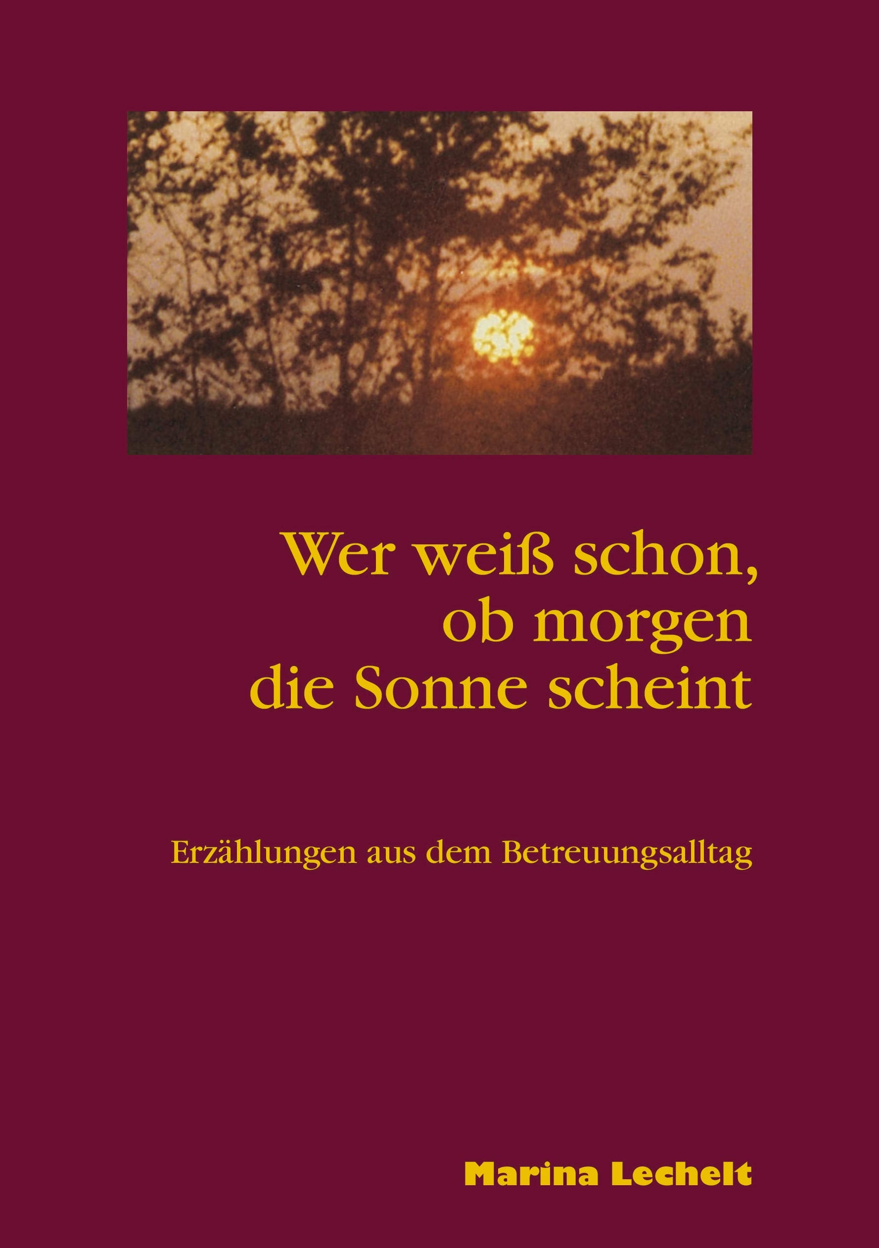 Wer weiß schon, ob morgen die Sonne scheint Contemporary literature