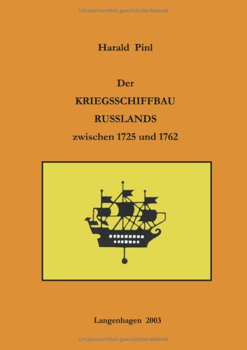 Der Kriegsschiffbau Russlands zwischen 1725 und 1762 Business & Technology