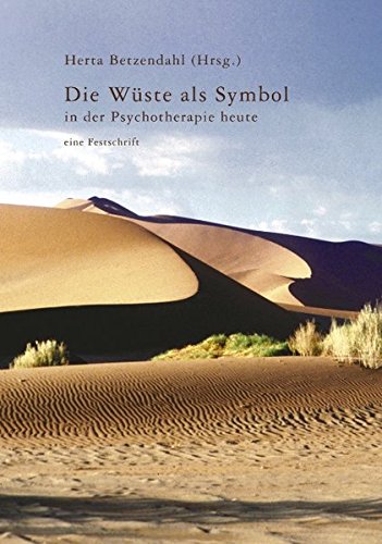 Die Wüste als Symbol in der Psychotherapie heute Psychology