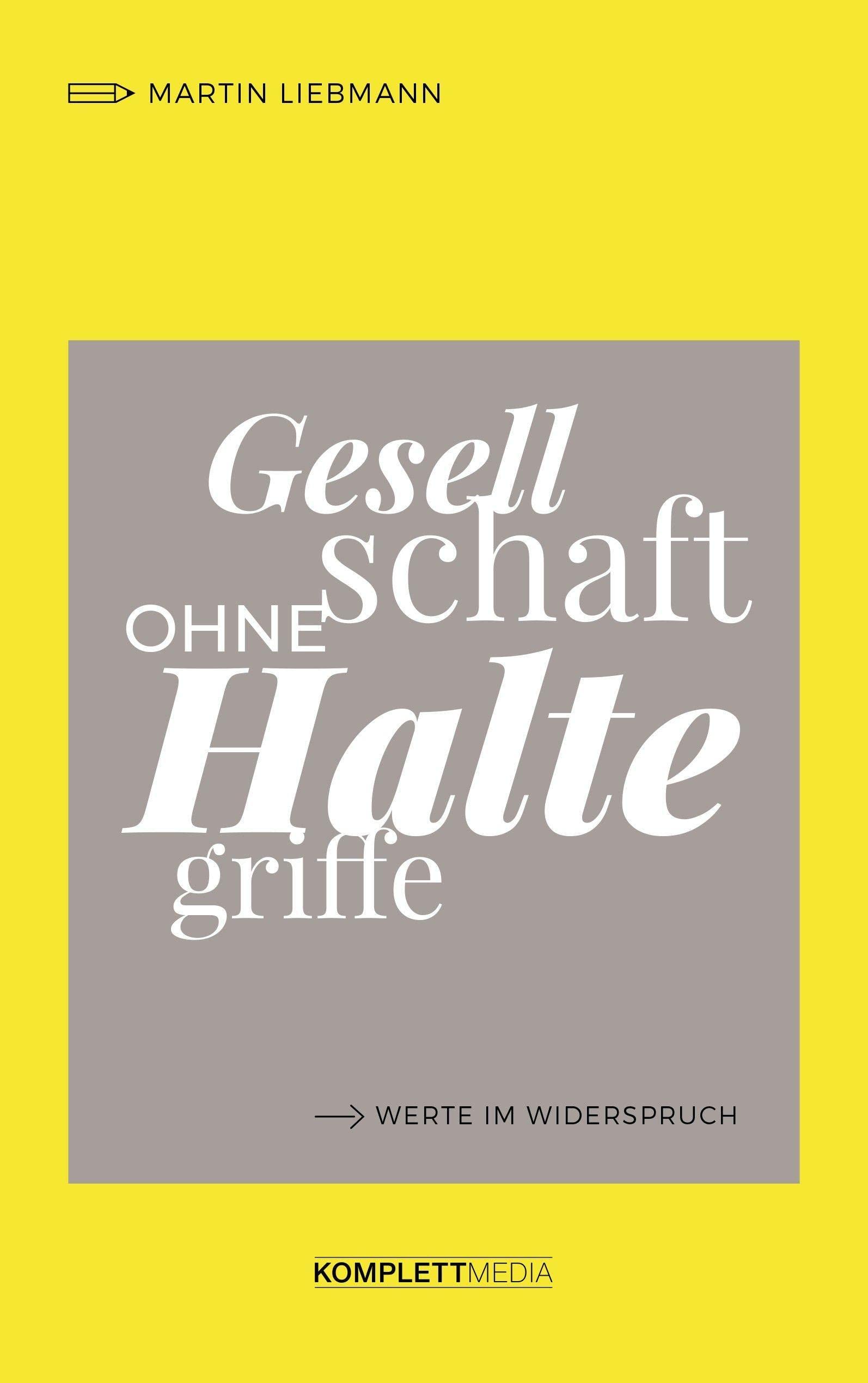 Gesellschaft ohne Haltegriffe: Werte im Widerspruch Philosophy