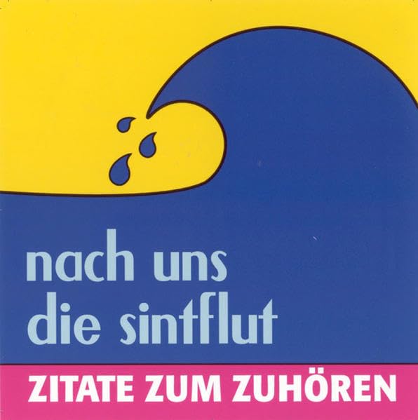 Zitate zum Zuhören: Nach uns die Sintflut Contemporary literature