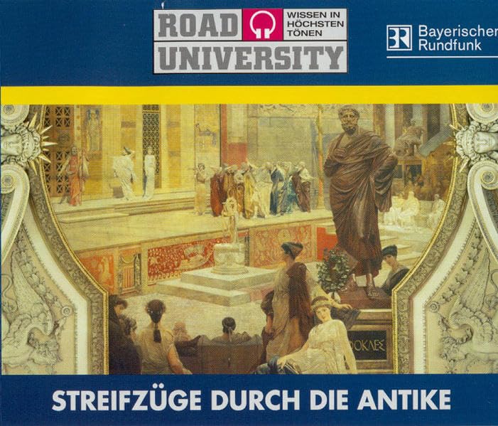 Streifzüge durch die Antike (Road University - Wissen in höchsten Tönen) Philosophy