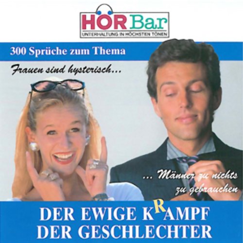 Der ewige Krampf der Geschlechter: 300 Sprüche zum Thema (HörBar - Unterhaltung in höchsten Tönen) Partnership & Love