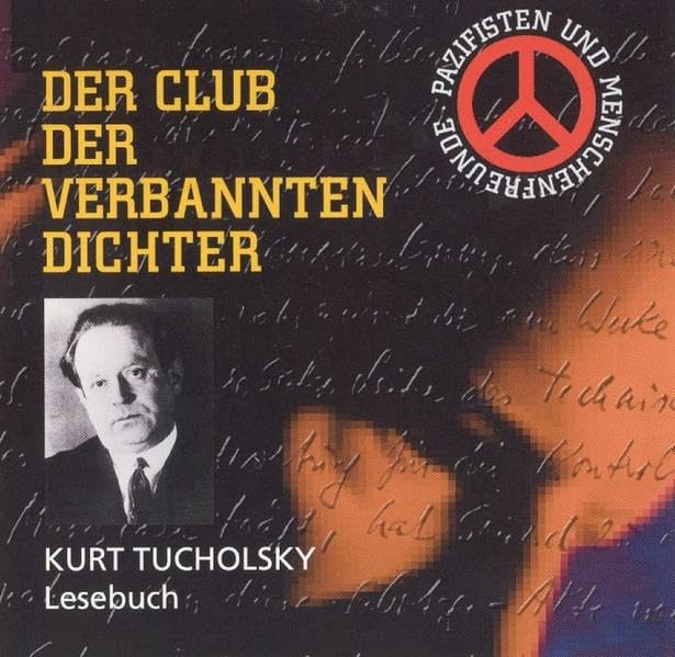 Kurt Tucholsky - Lesebuch: Pazifisten und Menschenfreunde. Lesebuch (Club der verbannten Dichter) Contemporary literature