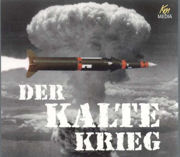 Der Kalte Krieg: Die Welt am Abgrund Politics & History