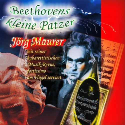 Beethovens kleine Patzer: Jörg Maurers kabarettistische Musik-Revue: Eine kabarettistische Musik-Revue, Fortissimo am Flügel serviert Leisure, Home & Garden