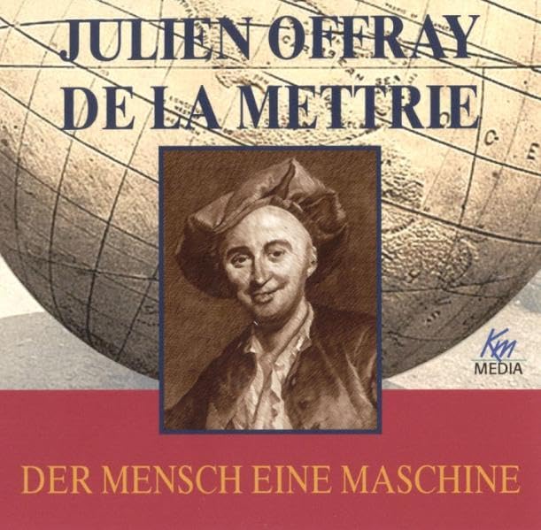 Julien Offray de la Mettrie - Der Mensch eine Maschine Philosophy