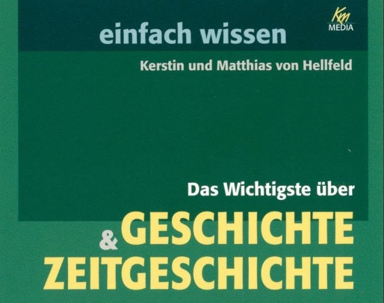 Das Wichtigste über Geschichte & Zeitgeschichte (Reihe einfach wissen) Politics & History