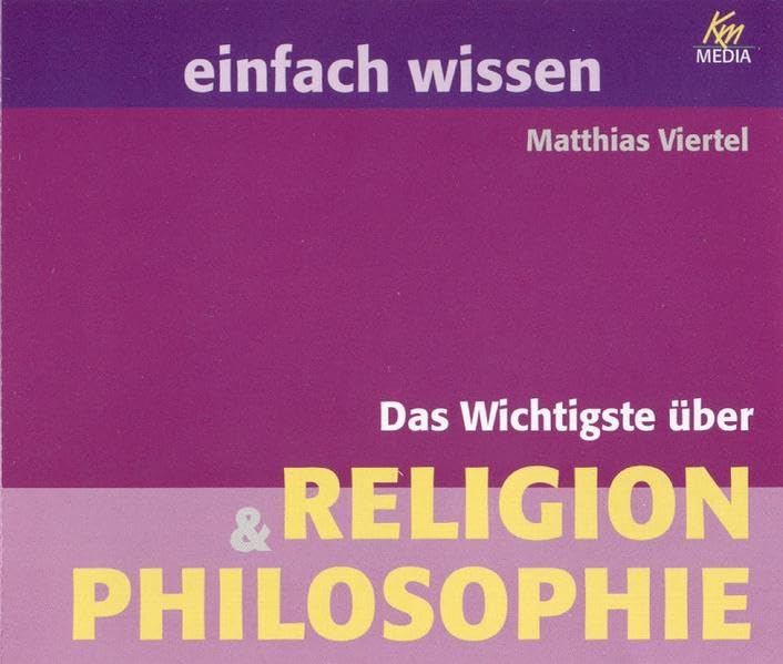 Das Wichtigste über Religion & Philosophie (Reihe einfach wissen) Religion & Esotericism