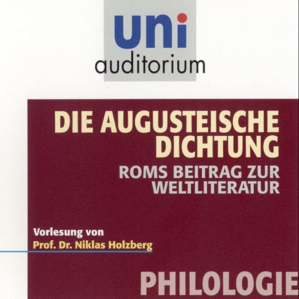 Die Augusteische Dichtung. Roms Beitrag zur Weltliteratur: Fachbereich Philologie (uni auditorium - Audio) Contemporary literature Books