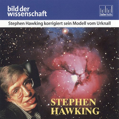 Stephen Hawking korrigiert sein Modell vom Urknall (Bild der Wissenschaft) Geology & Geography