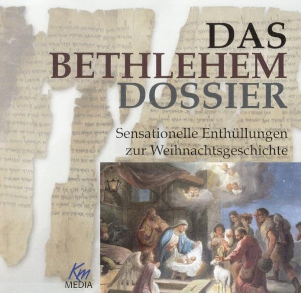 Das Bethlehem Dossier: Sensationelle Enthüllungen zur Weihnachtsgeschichte Religion & Esotericism