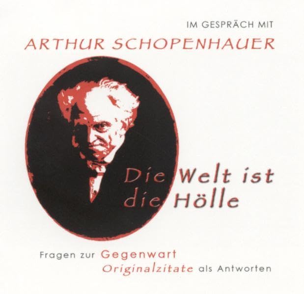 Im Gespräch mit Arthur Schopenhauer: Fragen zur Gegenwart - Originalzitate als Antworten Philosophy