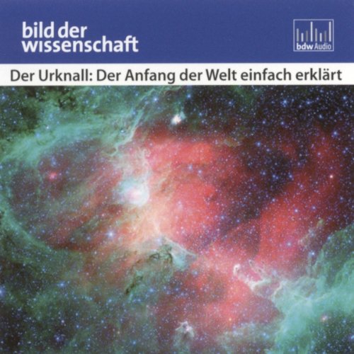 Der Urknall: Der Anfang der Welt einfach erklärt: Lesung (Bild der Wissenschaft) Contemporary literature