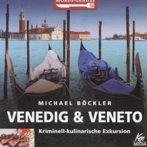 Mords-Genuss: Venedig & Veneto: Kriminell-kulinarische Exkursion Contemporary literature