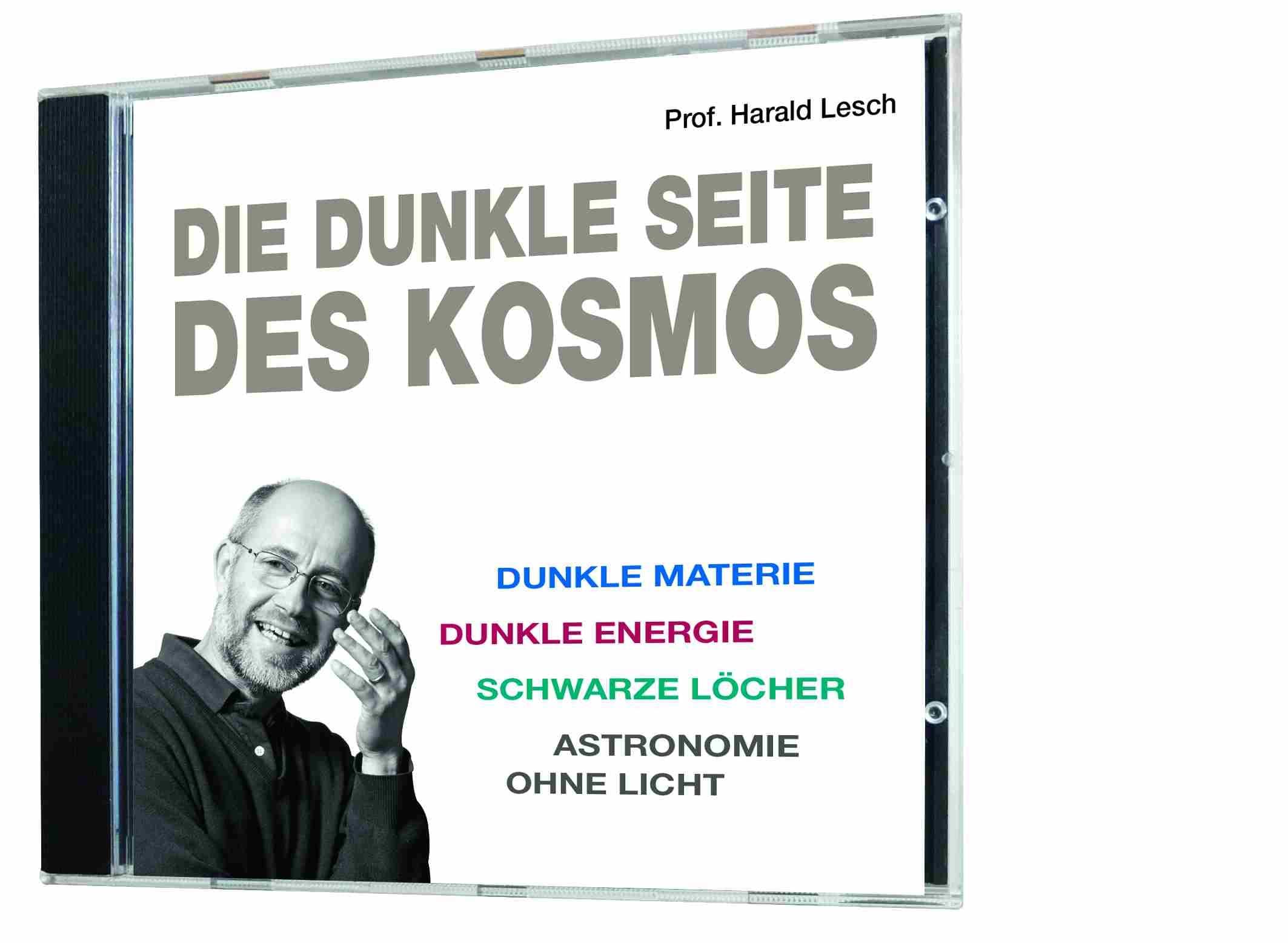 Die dunkle Seite des Kosmos: Dunkle Materie, Dunkle Energie, Schwarze Löcher, Astronomie ohne Licht Natural Sciences