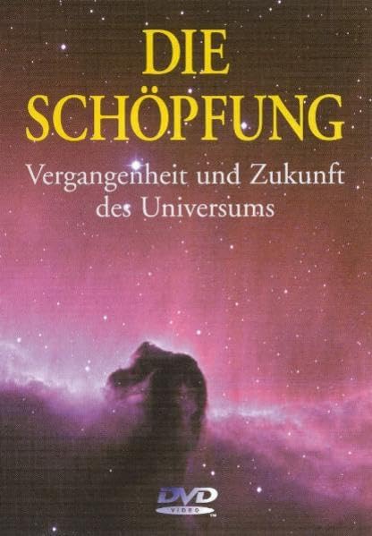 Die Schöpfung: Vergangenheit und Zukunft des Universums Films