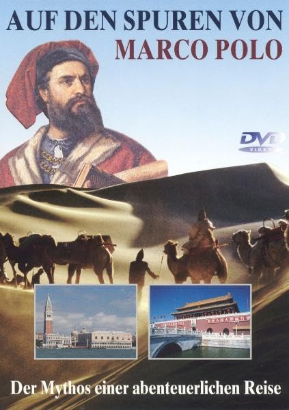 Auf den Spuren von Marco Polo: Der Mythos einer abenteuerlichen Reise Films
