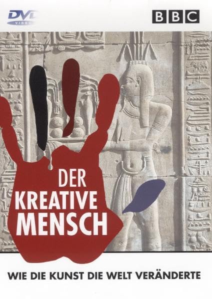 Der kreative Mensch - wie die Kunst die Welt veränderte Films