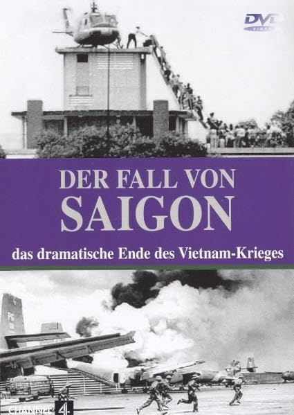 Der Fall von Saigon: das dramatische Ende des Vietnam-Krieges Films