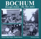 Bochum - Bewegte Zeiten. Die 50er Jahre Travel