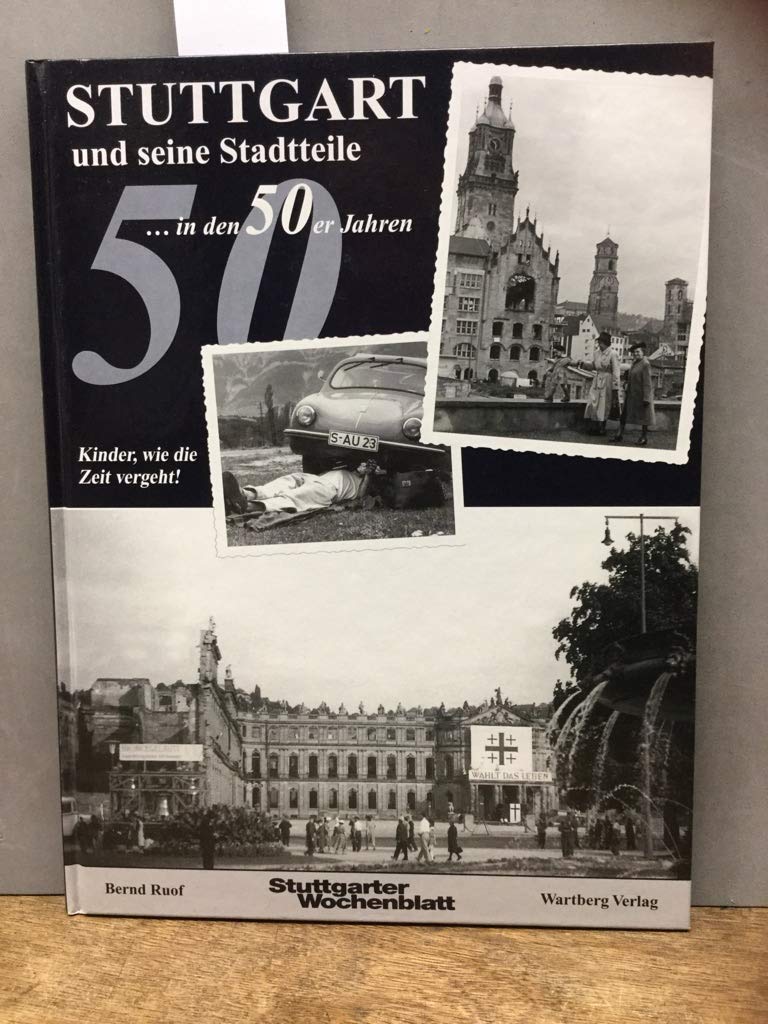 Stuttgart und seine Stadtteile vor 50 Jahren: Historische Fotografien Politics & History