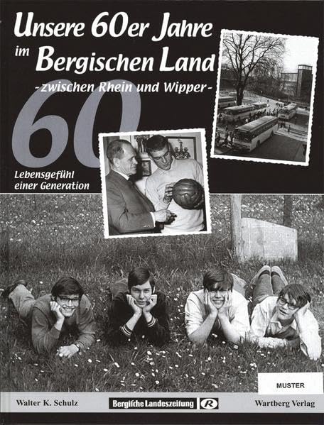 Unsere 60er Jahre im Bergischen Land: Historische Aufnahmen Politics & History