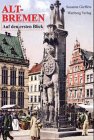 Alt-Bremen auf den ersten Blick: Historische Fotografien Travel