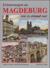 Erinnerungen an Magdeburg wie es einmal war Memories