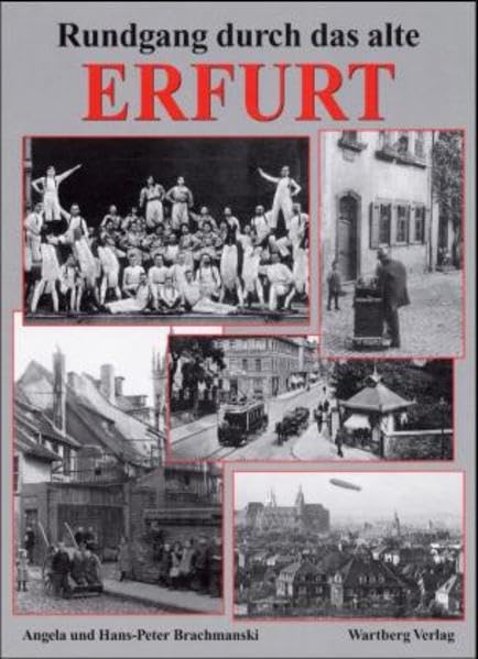 Rundgang durch das alte Erfurt: Historische Fotografien Politics & History