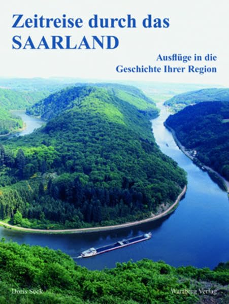 Zeitreise durch das Saarland: Ausflüge in die Geschichte Ihrer Region Travel