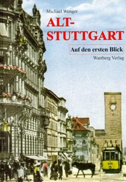 Alt-Stuttgart auf den ersten Blick: Historische Fotografien Politics & History books