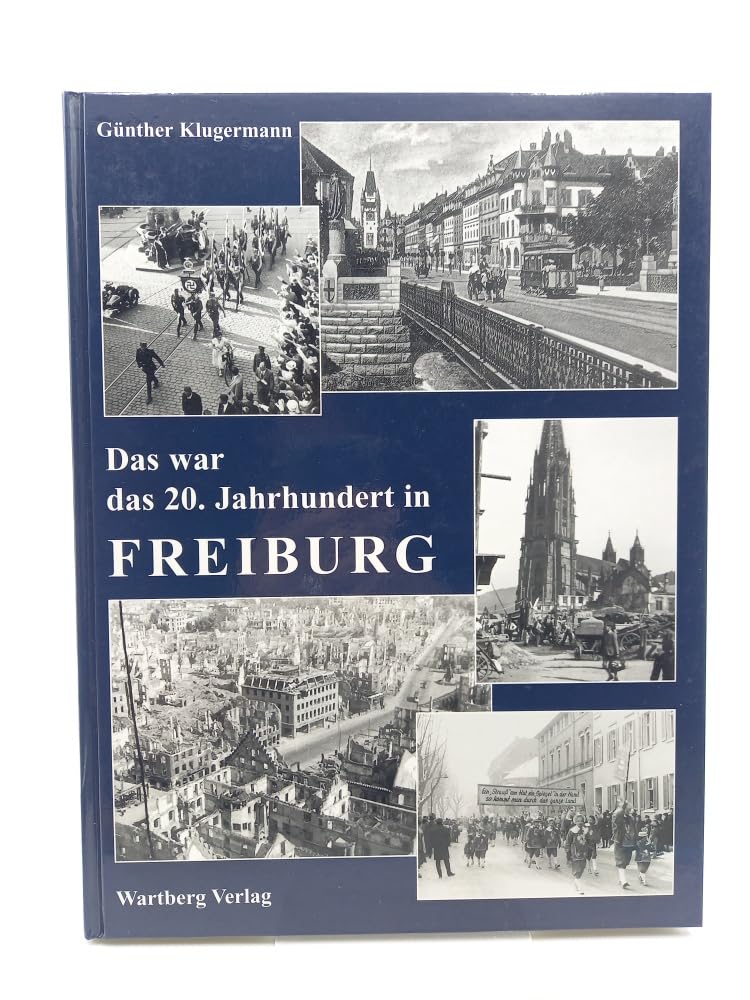 Das war das 20. Jahrhundert in Freiburg Politics & History