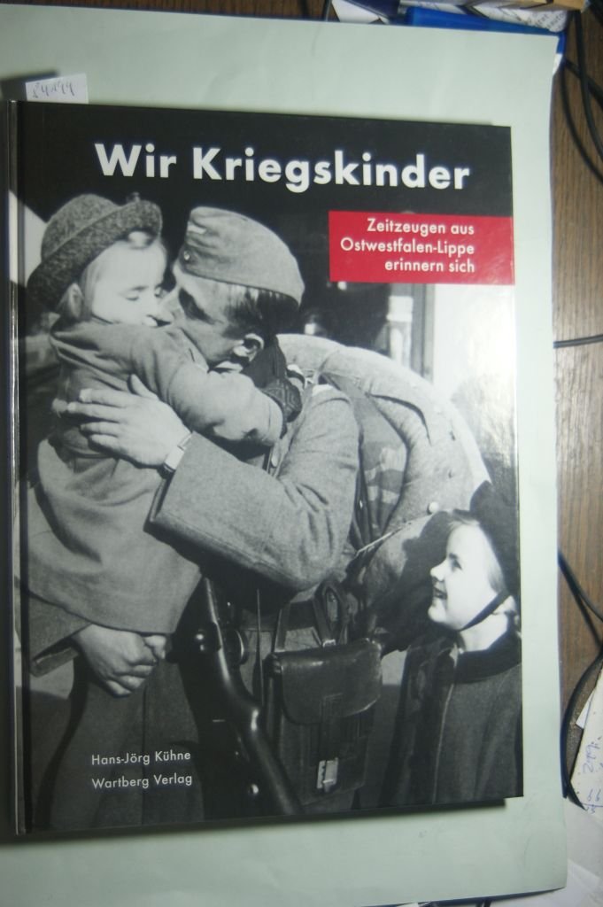 Wir Kriegskinder - Zeitzeugen aus Ostwestfalen-Lippe erinnern sich Memories