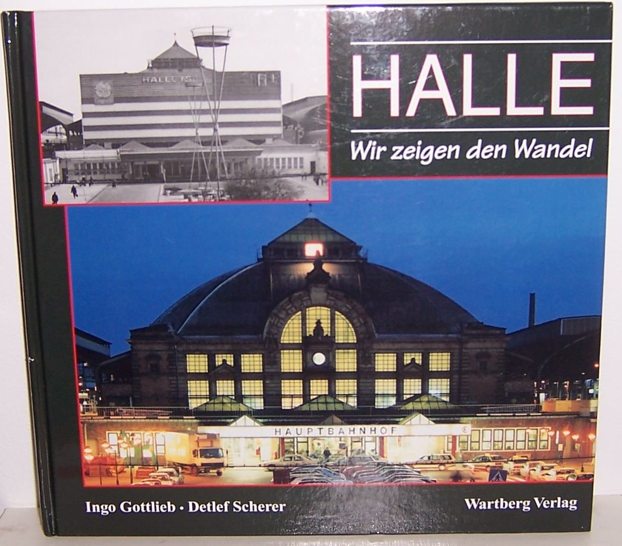 Halle - Wir zeigen den Wandel. Eine Gegenüberstellung Travel