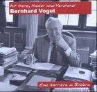 Mit Herz, Humor und Verstand - Bernhard Vogel: Eine Karriere in Bildern Politics & Society
