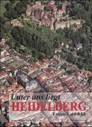Unter uns liegt Heidelberg: Ein Bildband in Farbe / Lossen Luftbilder Travel