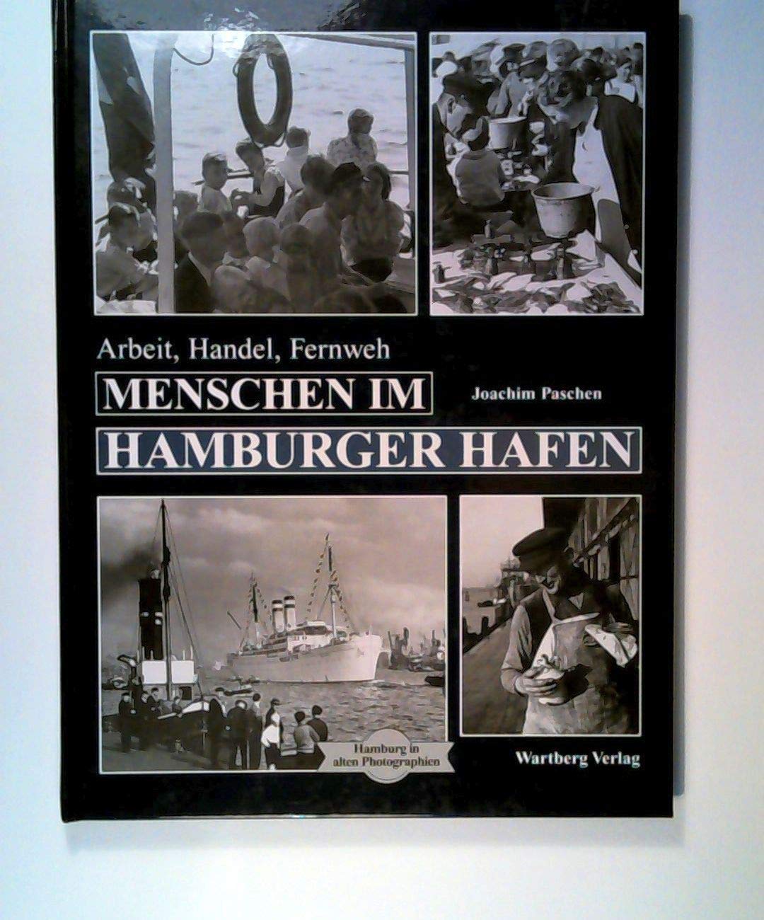 Menschen im Hamburger Hafen: Arbeit, Handel, Fernweh. Hrsg. v. Landesmedienzentrum Hamburg Politics & History