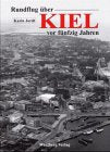 Rundflug über Kiel in den 50er und 60er Jahren: Historische Luftbilder Travel