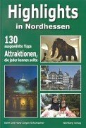 Highlights in Nordhessen: 130 ausgewählte Tipps. Attraktionen, die jeder kennen sollte Travel Books